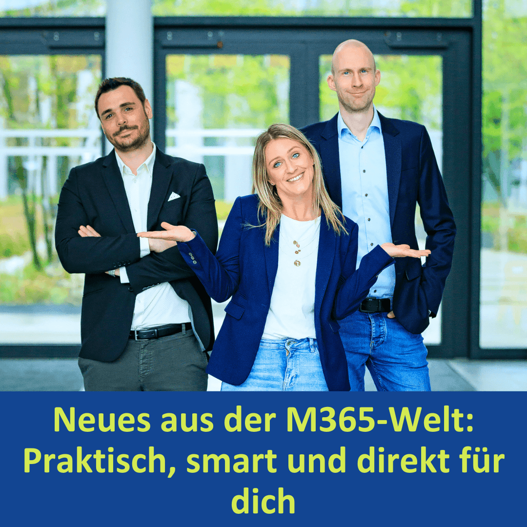 Noch nicht Up-to-Date? Alle News zu Microsoft 365 im Überblick